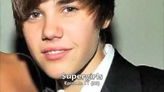 $upergirls- Justin Bieber's story. Episode 11 (S3)