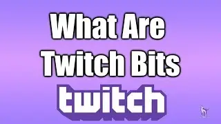 What are Twitch Bits?