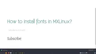 How to install fonts in MXLinux