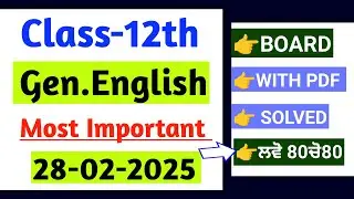 12th Gen English Final Paper 2025 | Final Board Paper | Full Solved | PSEB 12th english final 2025