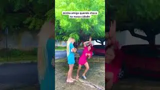 Minha amiga quando chove na nossa cidade: - #turmadavalzinha #humor