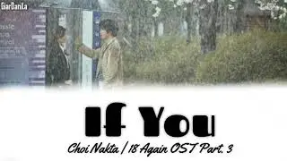 [Sub Indo] Choi Nakta – If You | 18 Again OST Part. 3 Lyric (Han_Rom_Idn)