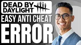 FIX: Easy Anti Cheat Errors on Dead by Daylight (EAC DBD errors)