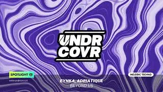 Eynka x Adriatique - Beyond Us (Extended Mix)