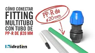 Cómo conectar Fitting Multitubo Hidroten con tubo de PP-R de ø20 mm