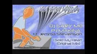 Dj Gary Mc & PJ Makina -Ft Jemma Stevenson - I Sold My Heart