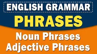 Phrases | Noun phrases | Adjective phrases | English Grammar | Grammar Lesson | Home Revise