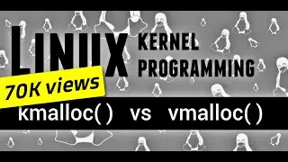 Linux Kernel Programming kmalloc() vs vmalloc() kernel space memory allocation 