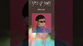 miss you (sped up) Oliver tree #speedup #spedup #shorts #tiktok remix tik tok