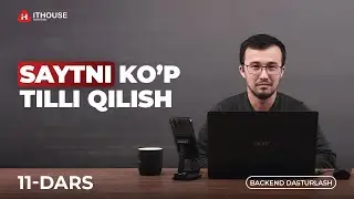 11-Dars | Saytni Ko’p Tilli Qilish |  Statik va Dinamik Ma’lumotlarni Ko’p Tilli Qilish | Laravel
