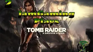 JamGaming Plays Tomb Raider Part 2