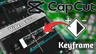 Keyframe In Capcut | keyframe video editing in capcut | keyframe Video editing