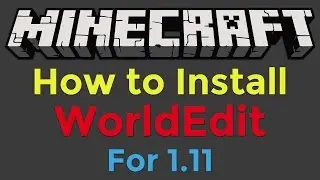 How to Install the WorldEdit Single Player for Minecraft 1.11