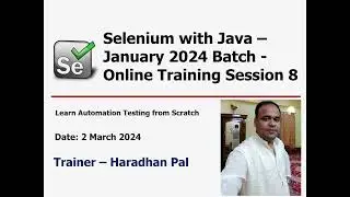 Selenium WebDriver with Java - Online Automation Testing Training - January 2024 Batch - Session 8