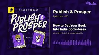 How to Get Your Book Into Indie Bookstores | Publish & Prosper Podcast #37