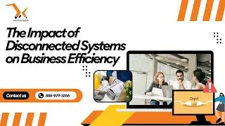 The Impact of Disconnected Systems on Business Efficiency