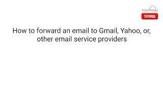 How to forward an email to Gmail, Yahoo or other email service providers - HostMaria cPanel Tutorial