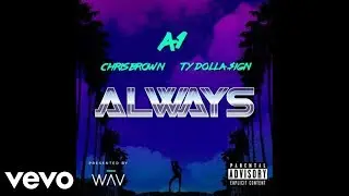 A1 ft. Chris Brown & Ty Dolla $ign - Always (Official Audio)