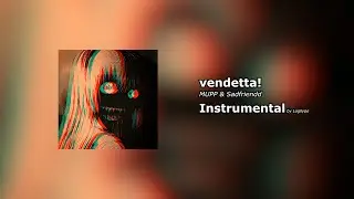 vendetta! by MUPP & Sadfriendd [Instrumental] [CC]