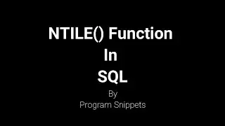 NTILE() Function In MS SQL Server