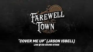 Farewell Town - Cover Me Up (Live @ SSi Soundstage)