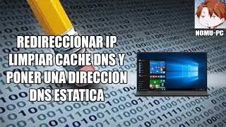 Como tener una mejor conexion de internet. Limpiando cache y poniendo una direccion DNS estatica.