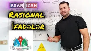 🔥Rasional ifadələr . Birhədlilər , çoxhədlilər , müxtəsər vurma düsturları , vuruqlara ayırma izahı