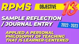 OBJECTIVE 13 | RPMS Tool for Proficient Teachers SY 22-23 | Sample Reflection/Journal Entry