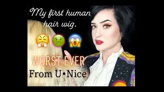 My First Human Hair Wig from #UNice Wigs | FAIL #Iwantmymoneyback