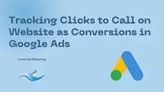 Tracking Clicks to Call on Website as Conversions in Google Ads