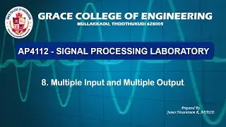 GRACE COE- AE-AP4112 Signal Processing Lab- Ex.8 Multiple Input and Multiple Output