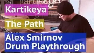 Kartikeya - The Path | Alex Smirnov Drum Playthrough