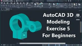 AutoCAD 3D Modeling - Exercise 5 - For Beginners