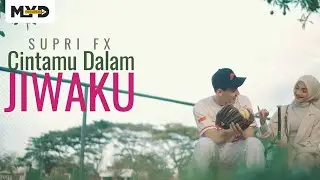 Supri FX - Cintamu Dalam Jiwaku ( Official Video Music )
