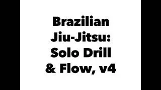 BJJ: Solo Drill & Flow, v4
