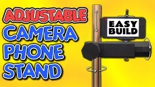 camera stand EASY build ADJUSTABLE phone camera support