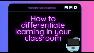 How to differentiate learning in your classroom