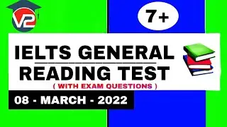 GENERAL IELTS READING PRACTICE TEST | V2 IELTS | 08 - MARCH - 2022