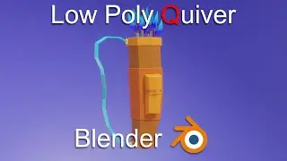 Low Poly Quiver in Blender | A-Z Time Lapse Challenge