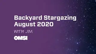 Backyard Stargazing: August 2020