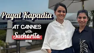 What It’s Like to Be on the Cannes Jury? Payal Kapadia Interview with Sucharita Tyagi