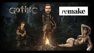 Gothic Remake -  Теперь ждем Gothic 2 Remake?