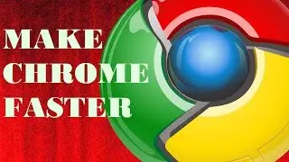 How To Make Google Chrome Faster! Speed Up Google Chrome !