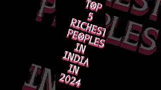 🔝Top 5 Richest People In India🇮🇳In 2024.#shorts
