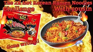 Hot 2X Korean ramen noodles challenge(Gone Wrong)