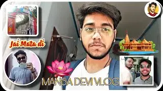 #VLOG38 | MANSA DEVI KE DARSHAN | GANGA | HARIDWAR VLOG | INVIGORATING ARTIST