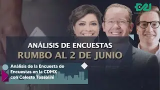 Análisis de la Encuesta de Encuestas en la CDMX con Celeste Tossolini
