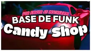 BASE DE FUK - CANDY SHOP (By.Chprodusom)