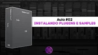 Instalando Plugins e Samples no Ableton Live - Aula Grátis #02