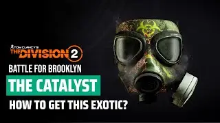 Quick Guide on How To Get The Catalyst Exotic Mask The Division 2 Battle for Brooklyn